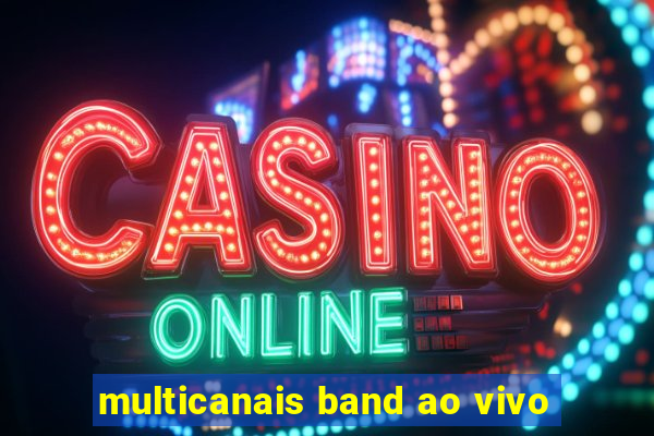 multicanais band ao vivo